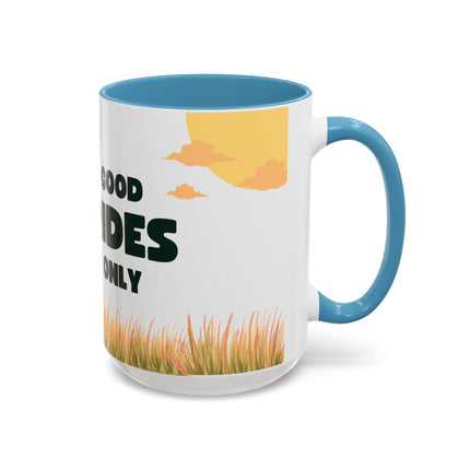 Coffee Mug: Good Rides Only Accent (11, 15oz)